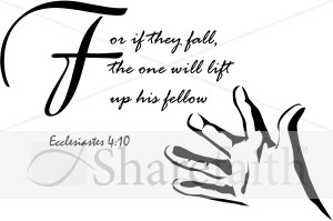 For If They Fall, the One Will Lift Up His Fellow