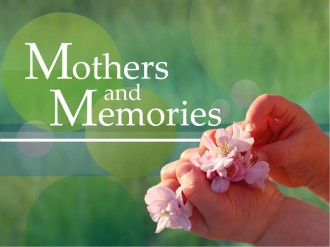Mothers%20and%20Memories