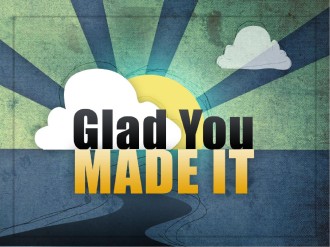 Glad%20You%20Made%20It