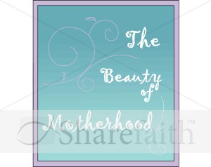 The%20Beauty%20of%20Motherhood