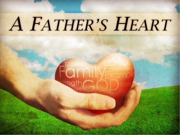 A Father's Heart Sermon PowerPoint Slideshow