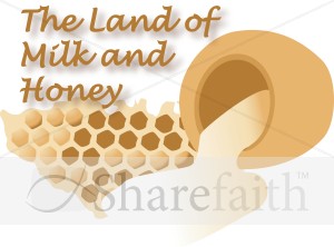 The Land of Milk and Honey