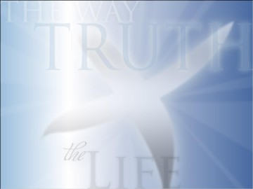 The Way and the Truth and Life