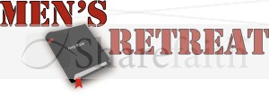Mens Retreat and Holy Bible