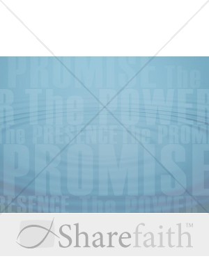 The Promise and the Power and Presence