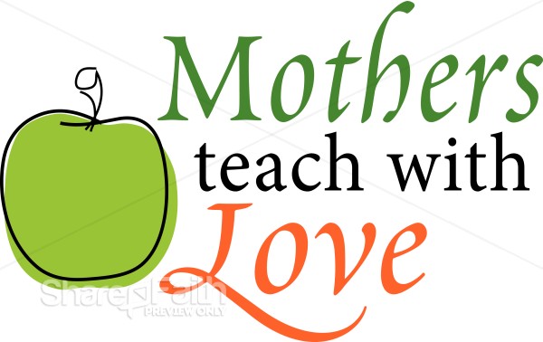 Mothers Teach with Love