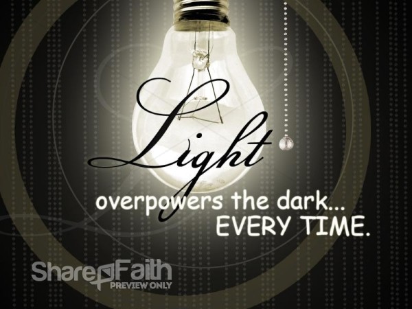 Light Overpowers the Dark