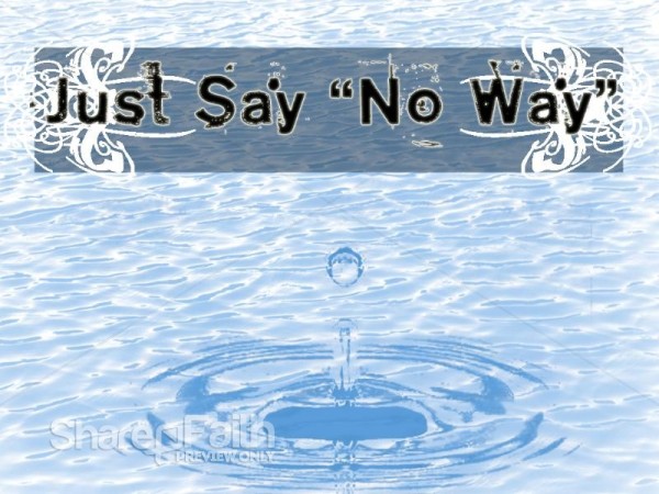 Just Say No Way Christian Wallpaper
