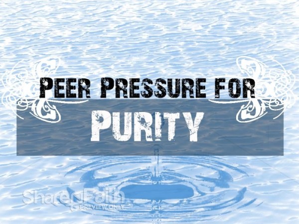 Peer Pressure for Purity Religious Background