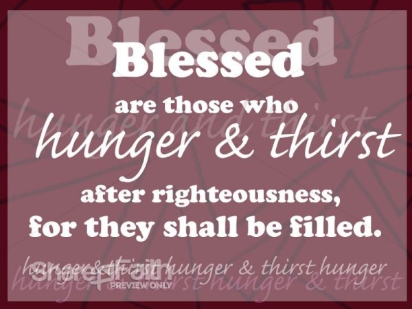 Blessed Those Who Hunger