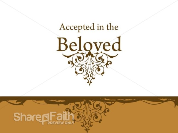 Accepted in the Beloved