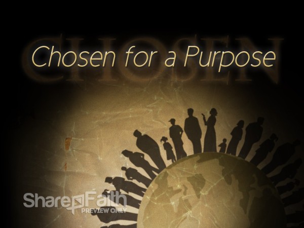 Chosen for a Purpose