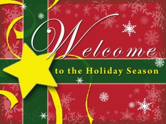 Welcome to the Holiday Season