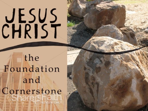 Foundation and Cornerstone