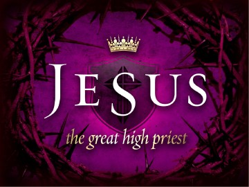 Jesus The Great High Priest
