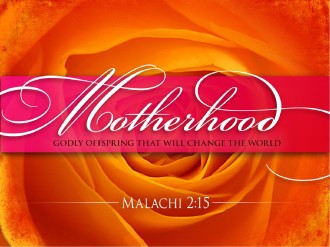 Motherhood PowerPoint Sermon Motherhood PowerPoint Sermon