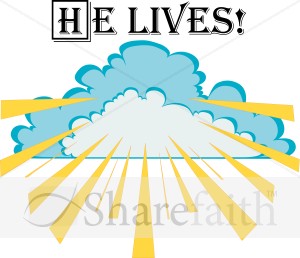He Lives! with Clouds and Rays