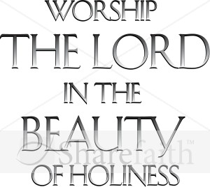 Worship the Lord in the Beauty of Holiness