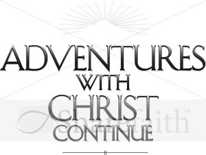 Adventures%20with%20Christ%20Continue