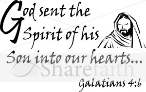 God Sent The Spirit of His Son into Our Hearts