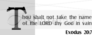 Thou%20Shalt%20Not%20Take%20the%20Name%20of%20The%20Lord%20in%20Vain