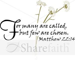 Many are Called But Few Are Chosen