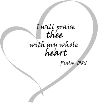 I will Praise thee... Psalm 138:1