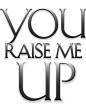 You Raise Me Up Gradient Lettering